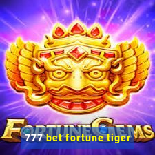 777 bet fortune tiger